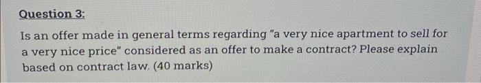 Question 3 Is an offer made in general terms