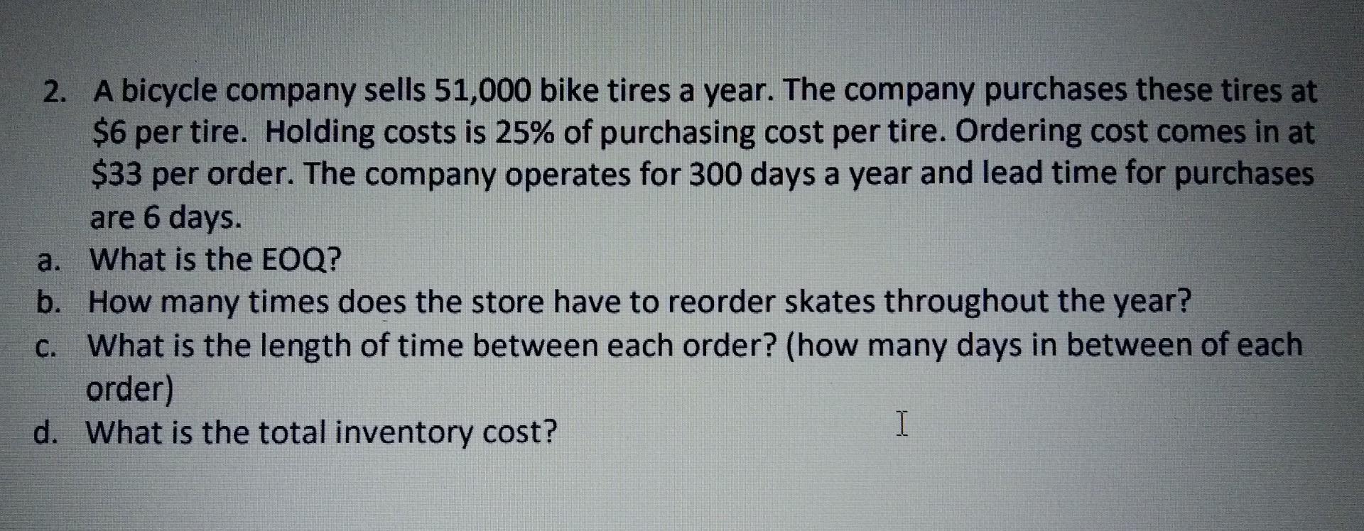 as soon as possible 2. A bicycle company sells