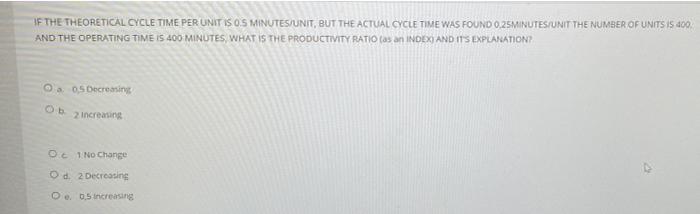 IF THE THEORETICAL CYCLE TIME PER UNIT IS OS