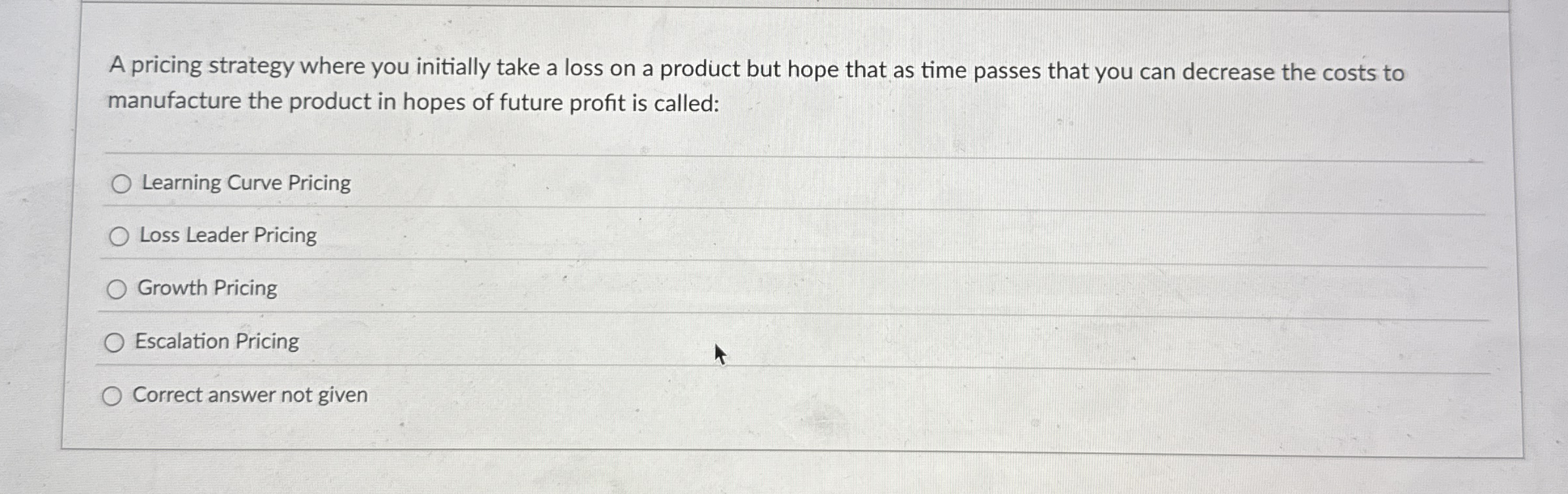 A pricing strategy where you initially take a