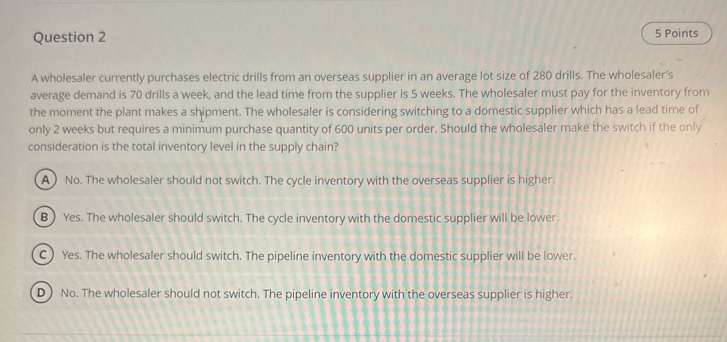 Question 2 A wholesaler currently purchases