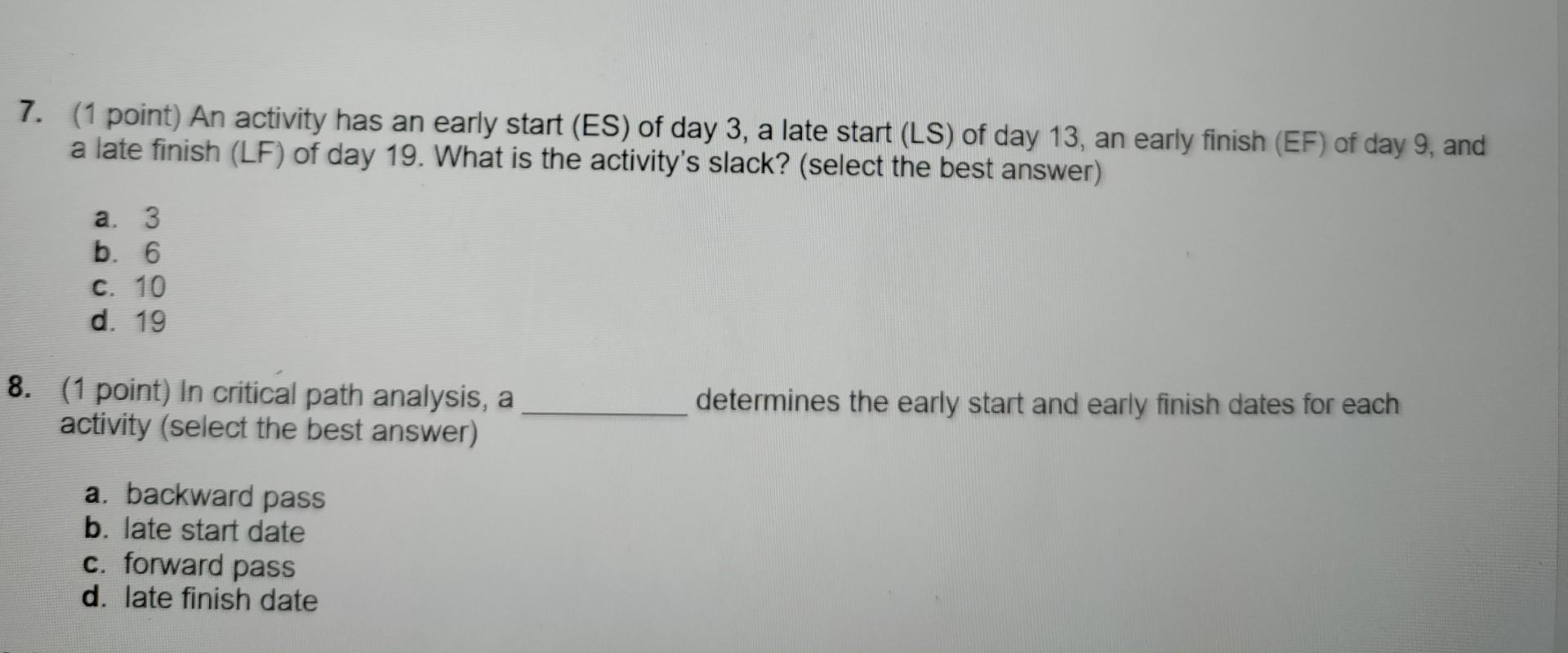 7. (1 point) An activity has an early start (ES)