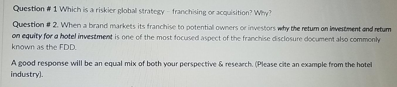 Question # 1 Which is a riskier global strategy -