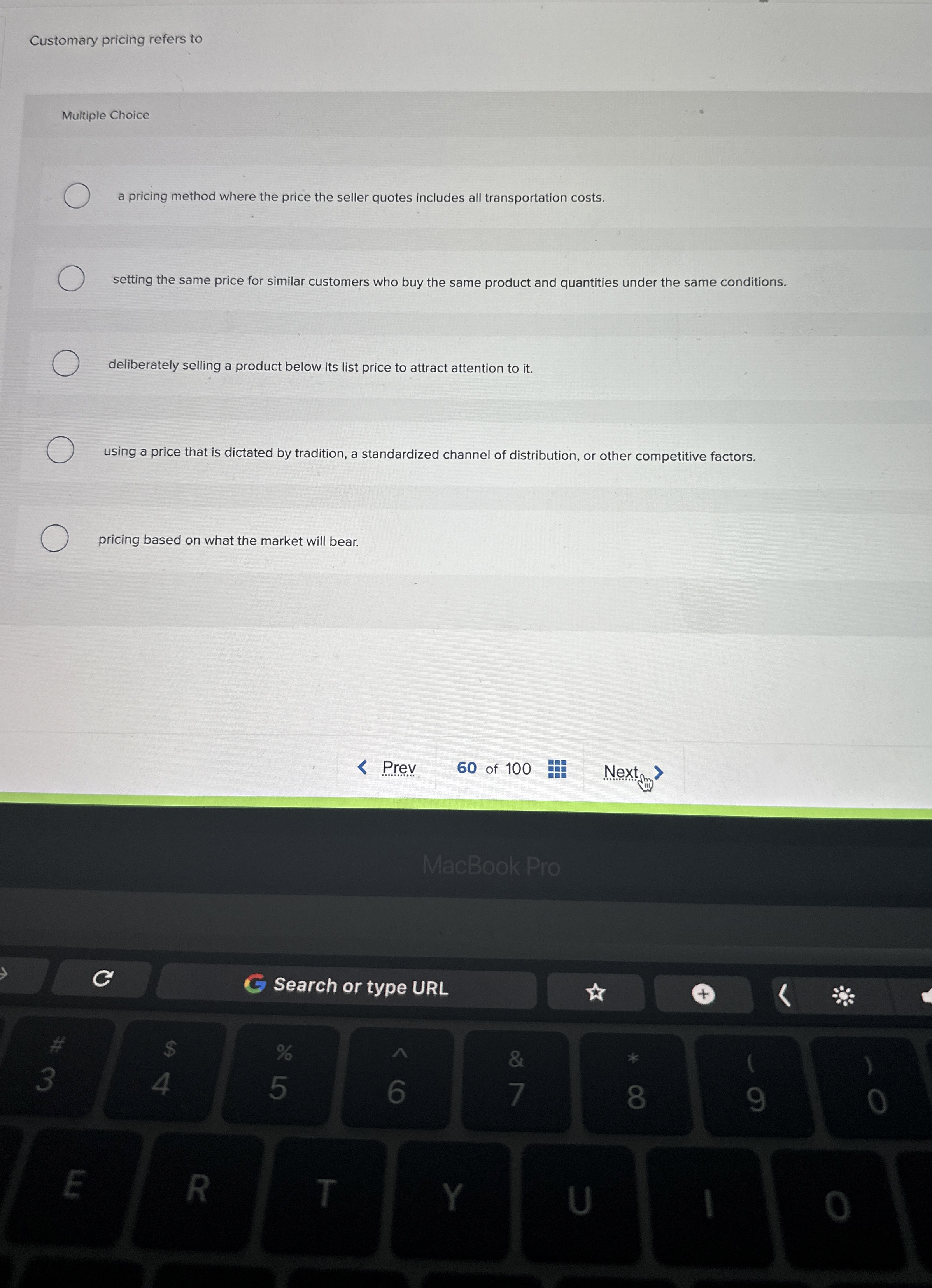 Customary pricing refers to Multiple Choice a