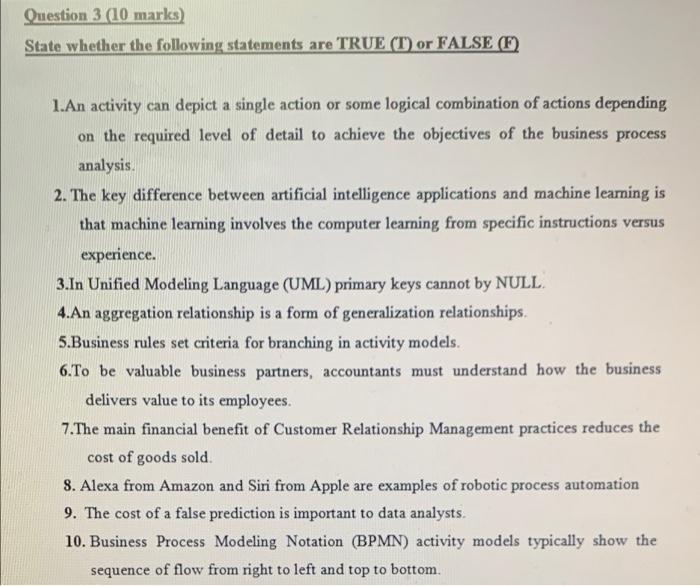 Question 3 (10 marks) State whether the following