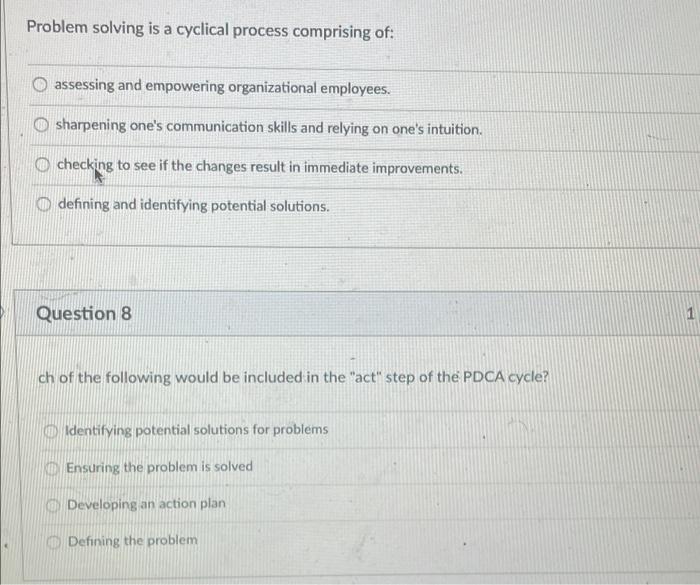 Problem solving is a cyclical process comprising