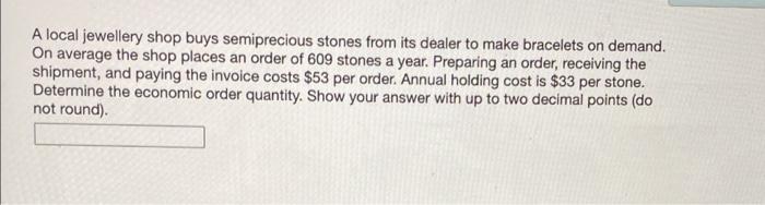 how do you solve? A local jewellery shop buys