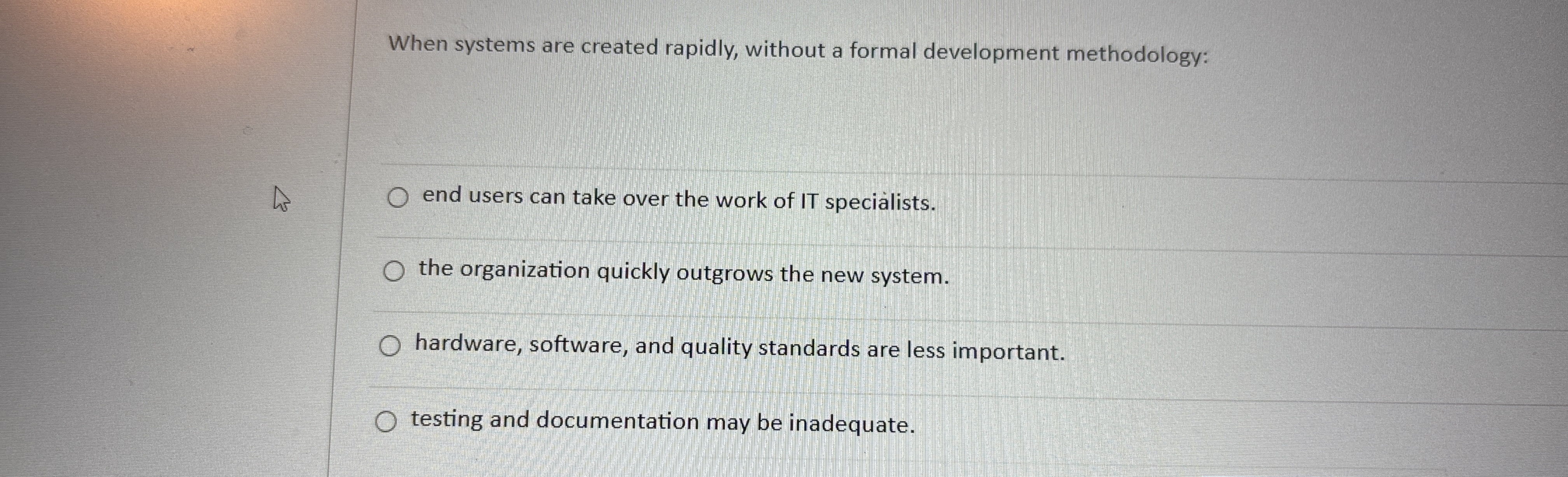 When systems are created rapidly, without a