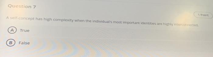 Question 7 I Point A self-concept has high