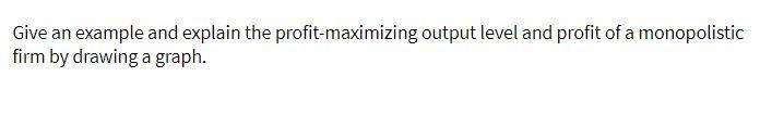 Give an example and explain the profit-maximizing