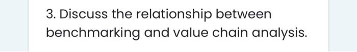 3. Discuss the relationship between benchmarking