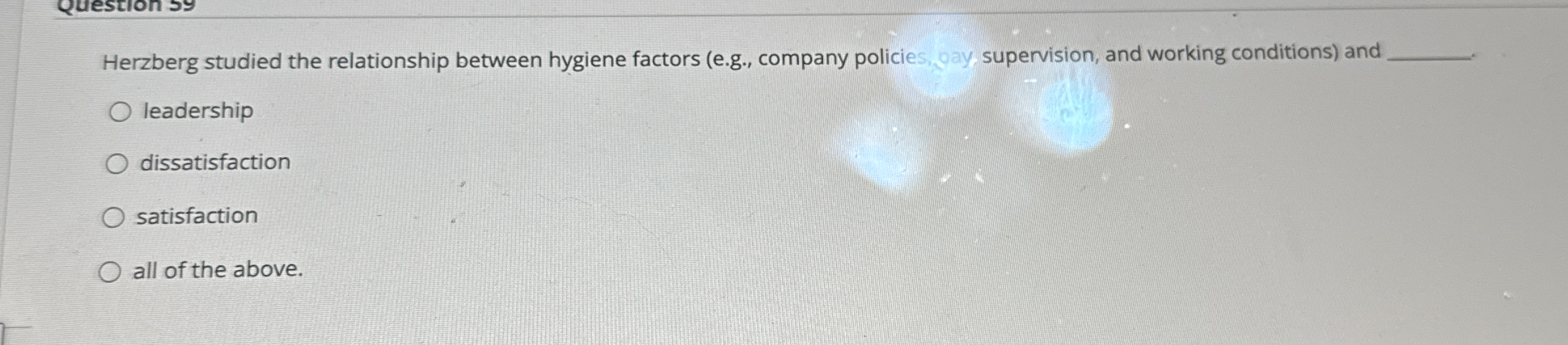 Herzberg studied the relationship between hygiene