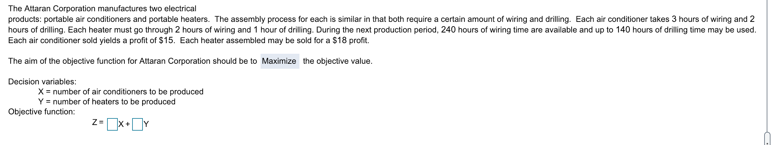 The Attaran Corporation manufactures two