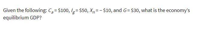 Given the following: Ca = $100,1g= $50, Xn=- $10,