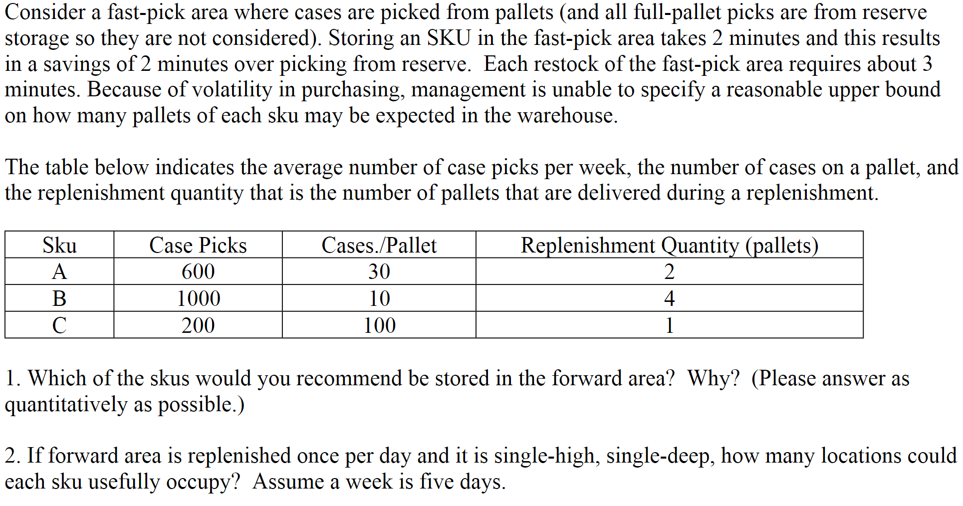 Consider a fast-pick area where cases are picked