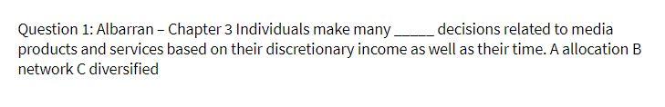 Question 1: Albarran - Chapter 3 Individuals make