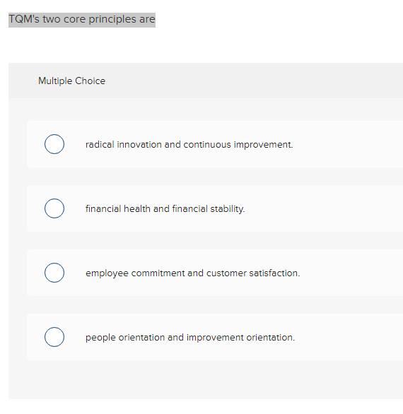 TQM's two core principles are Multiple Choice