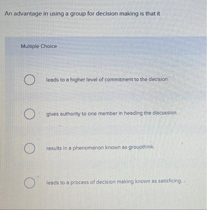 An advantage in using a group for decision making