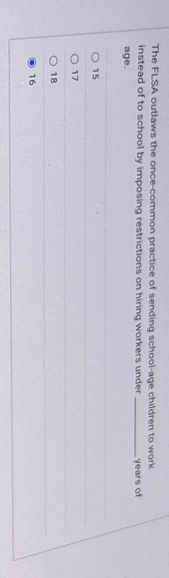 The FLSA outlaws the once - common practice of