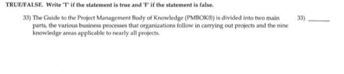 TRUE/FALSE. Write T if the statement is true and