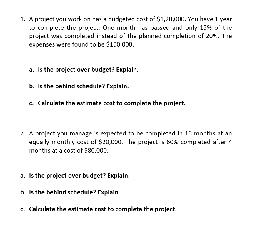 1. A project you work on has a budgeted cost of