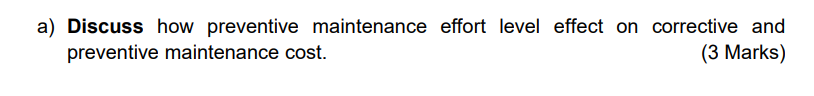 a) Discuss how preventive maintenance effort