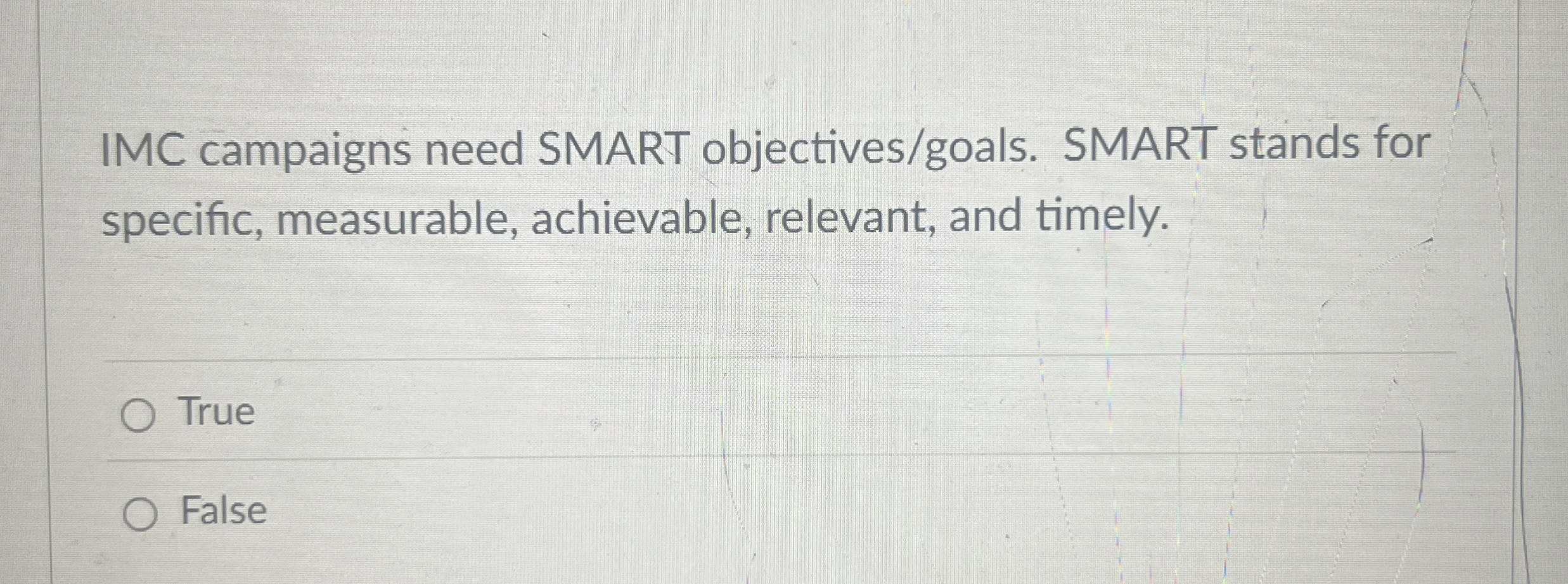 IMC campaigns need SMART objectives / goals .