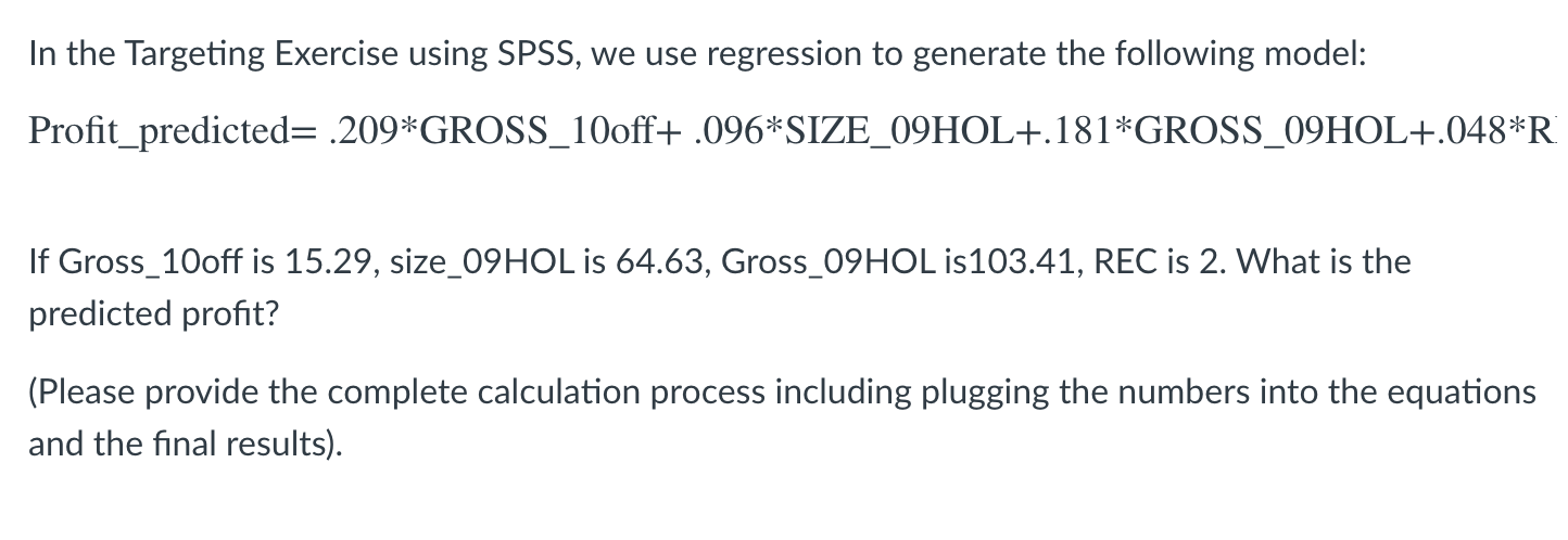 In the Targeting Exercise using SPSS, we use