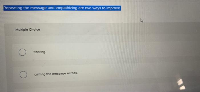 Repeating the message and empathizing are two