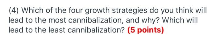 (1) Use the Ansoff growth-share matrix to develop