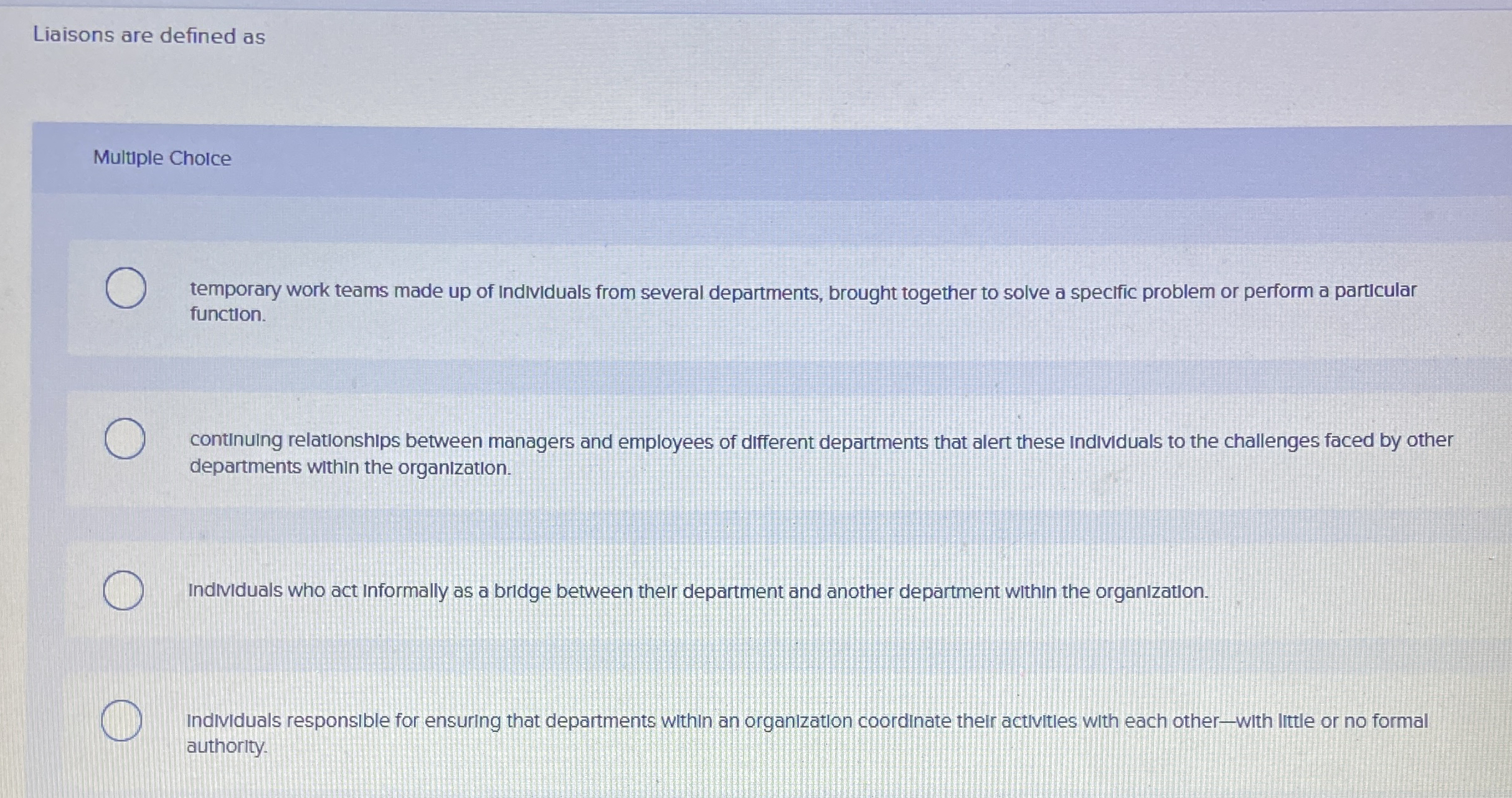 Liaisons are defined as Multuple Cholce temporary