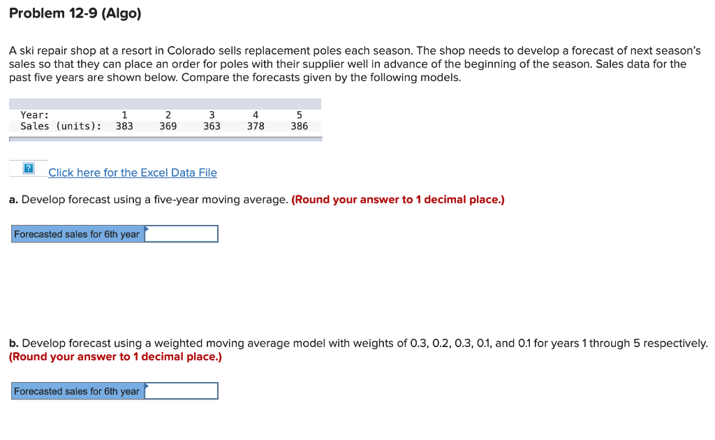 Problem 12.9 Year Sales (in units) 1 383 2 369 3