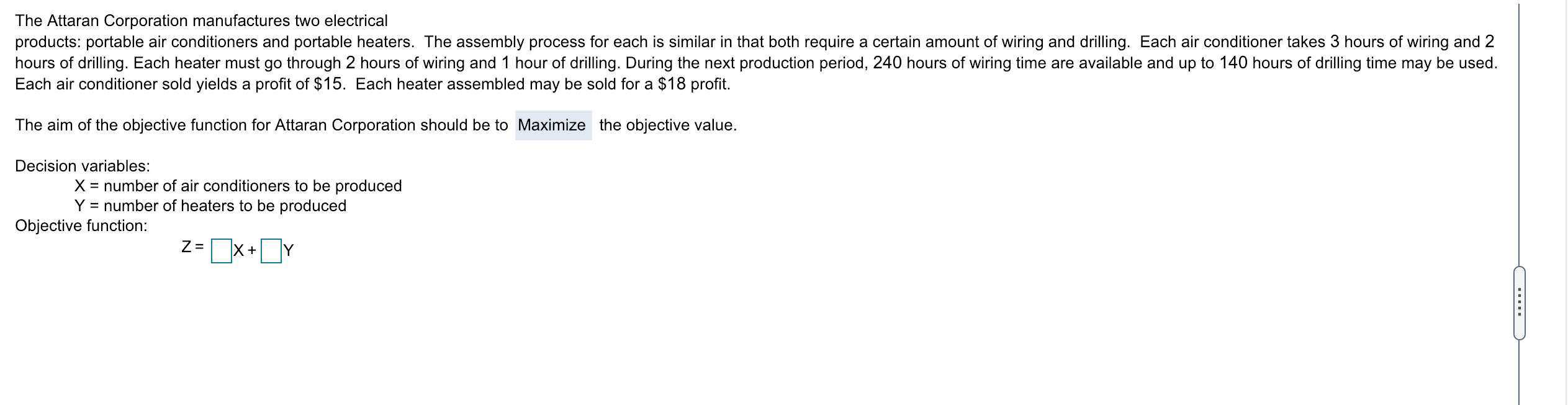 The Attaran Corporation manufactures two