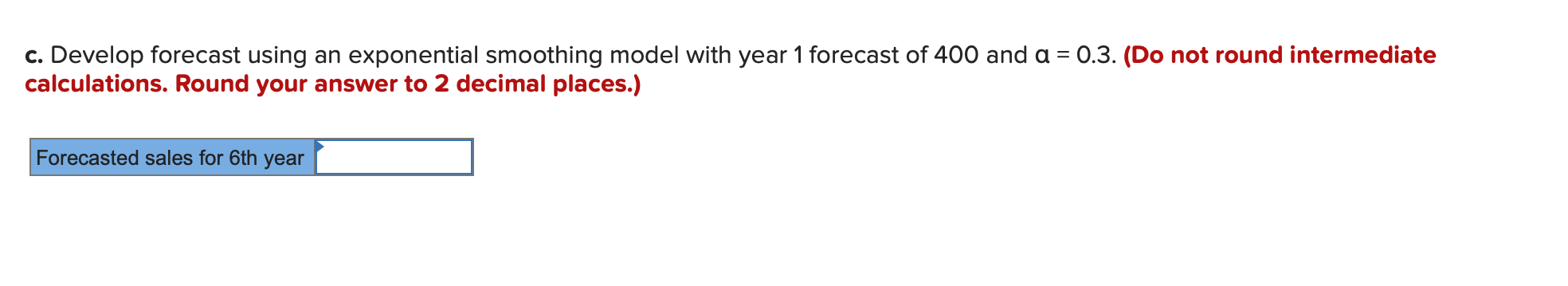 Problem 12.9 Year Sales (in units) 1 383 2 369 3