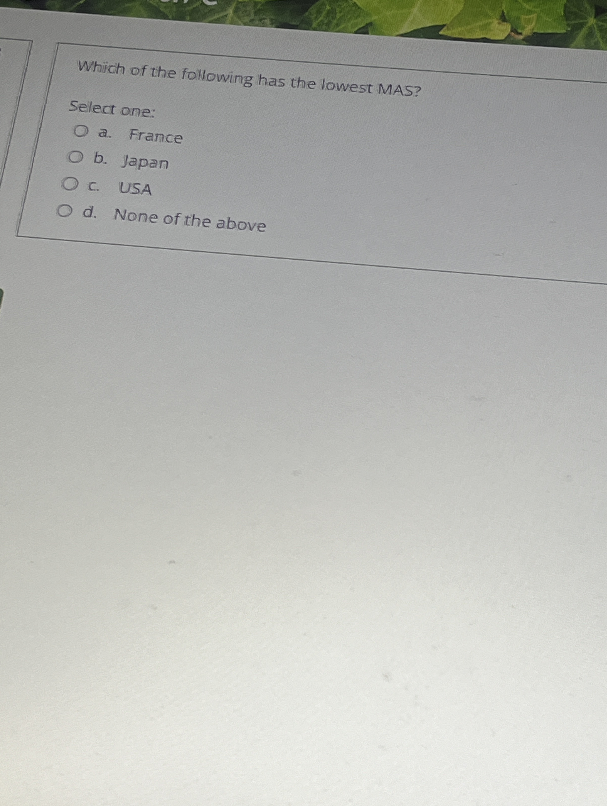 Which of the following has the lowest MAS? Select
