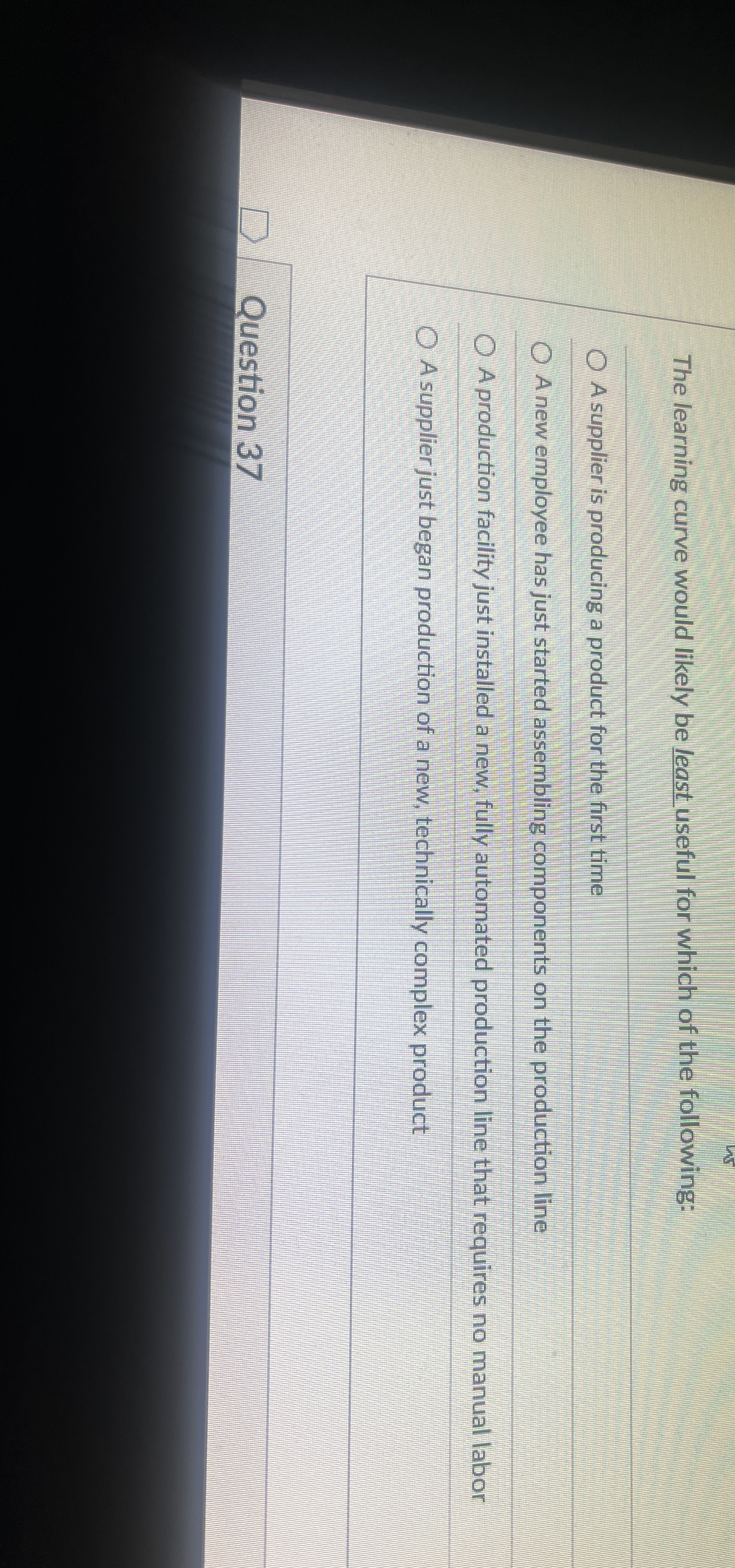 The learning curve would likely be least useful