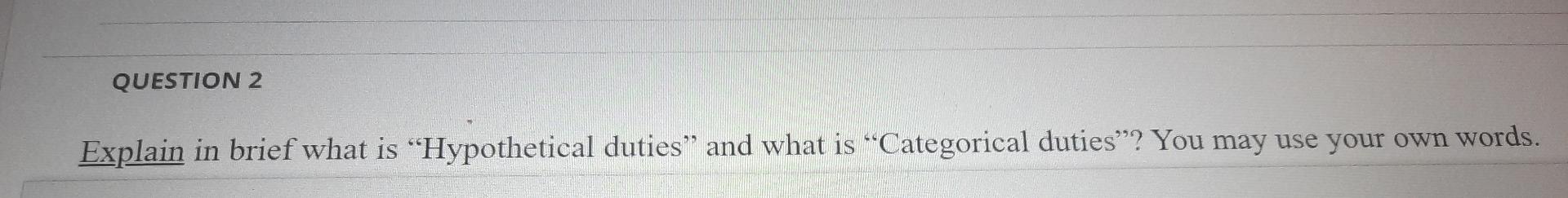 QUESTION 2 Explain in brief what is "Hypothetical
