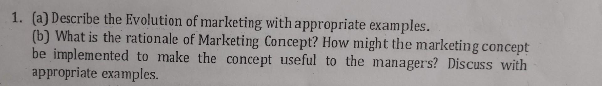 (a) Describe the Evolution of marketing with