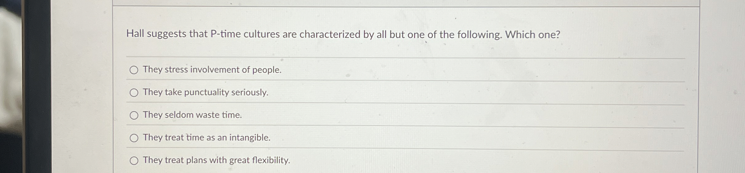 Hall suggests that P - time cultures are
