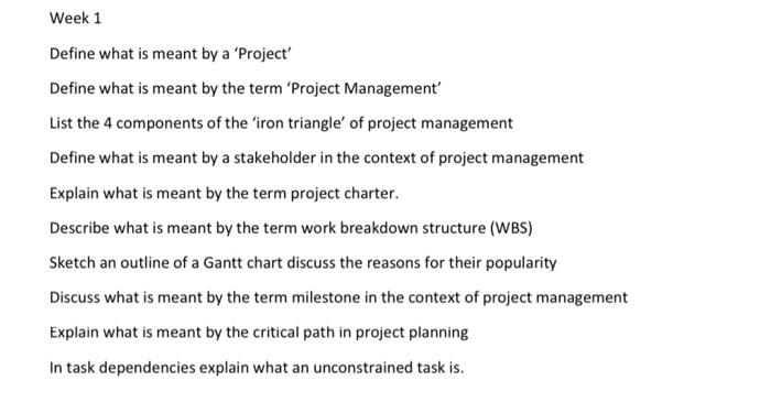 Week 1 Define what is meant by a 'Project' Define