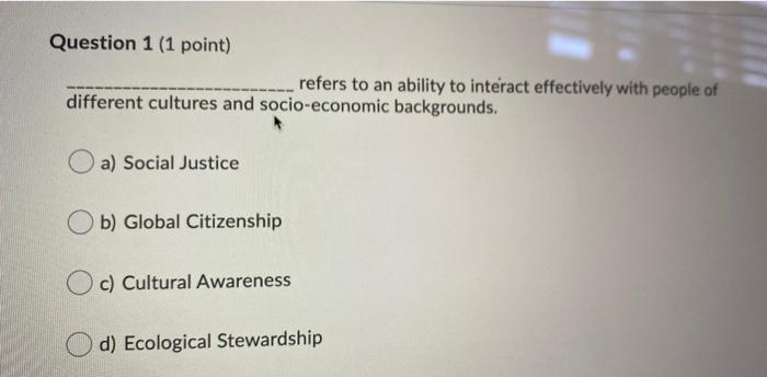 Question 1 (1 point) refers to an ability to