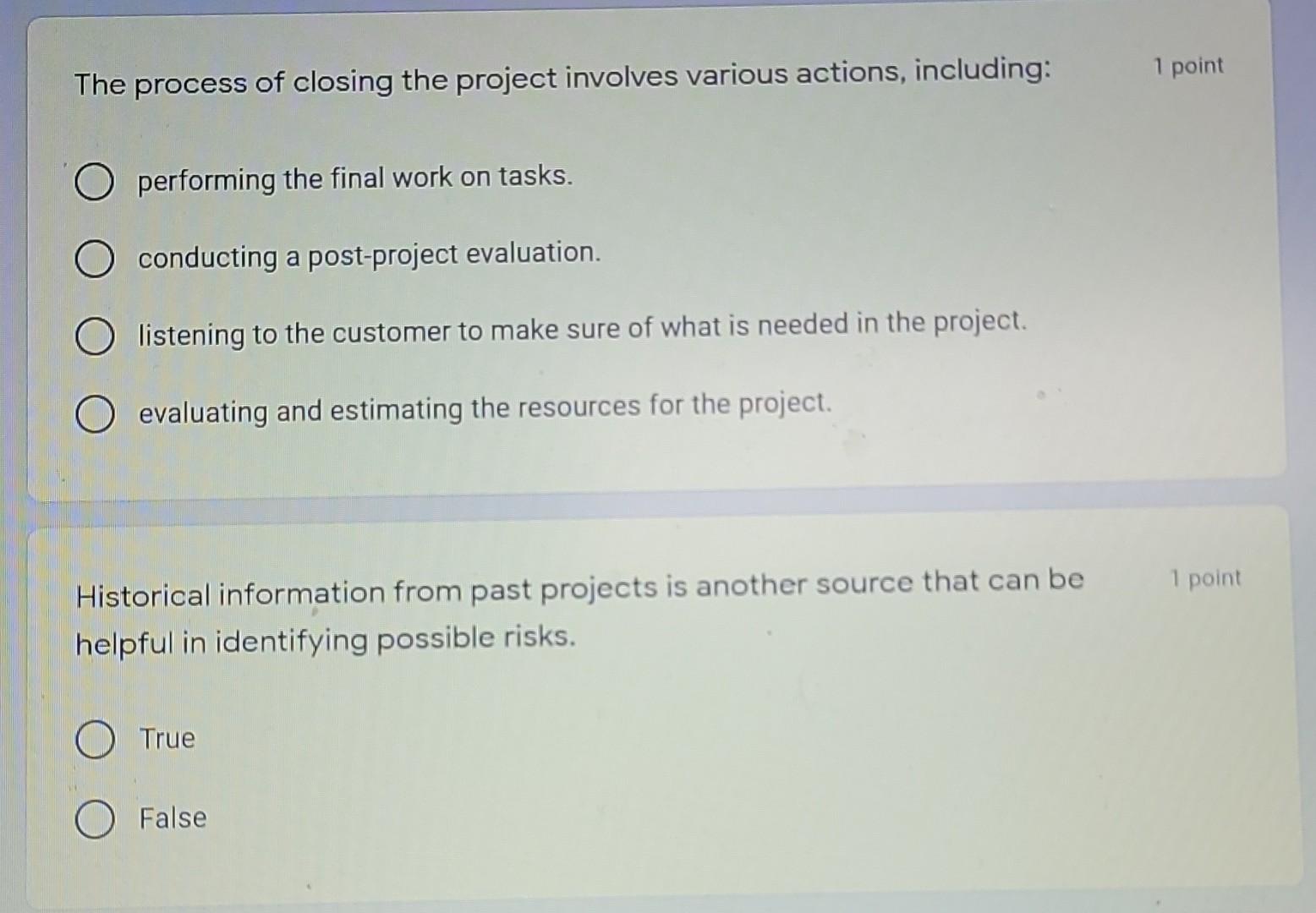 1 point The process of closing the project