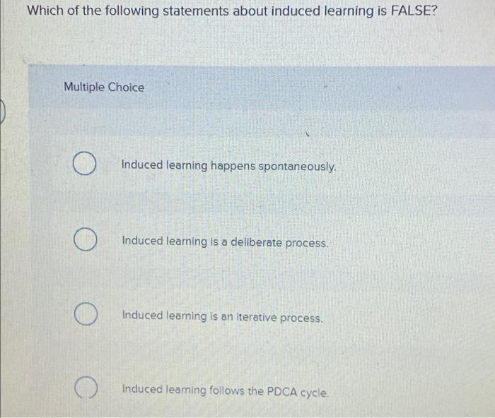 Which of the following statements about induced