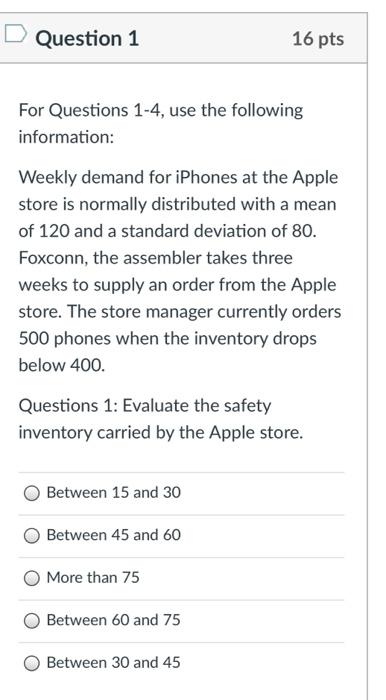 please show work! Question 1 16 pts For Questions