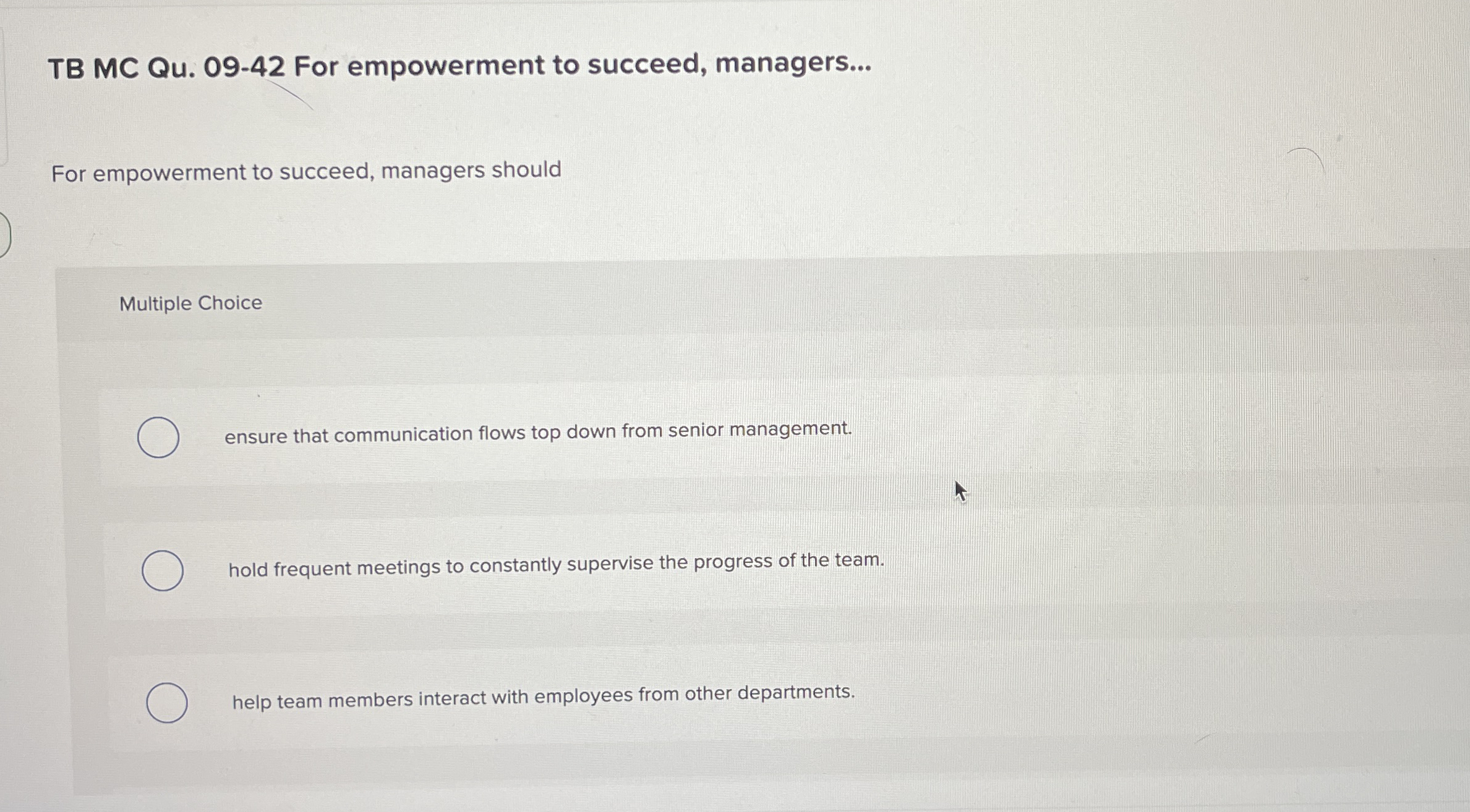 TB MC Qu . 0 9 - 4 2 For empowerment to succeed,