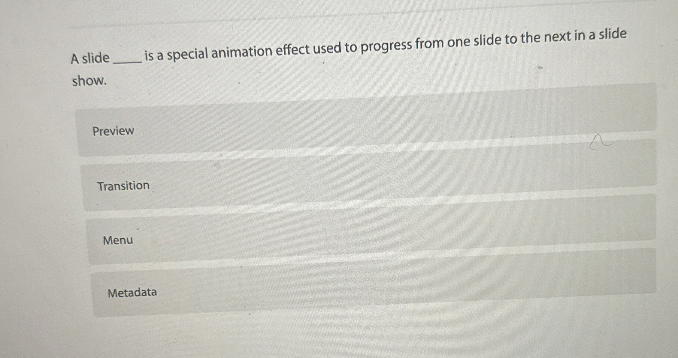 A slide is a special animation effect used to