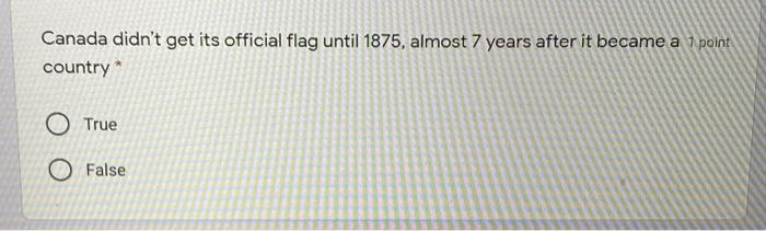 Canada didn't get its official flag until 1875,
