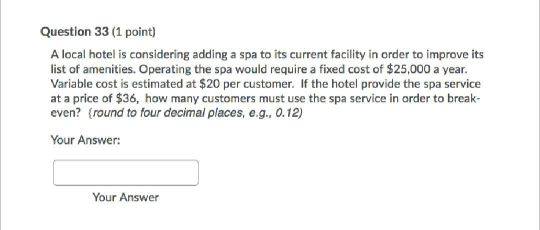 Question 33 (1 point) A local hotel is