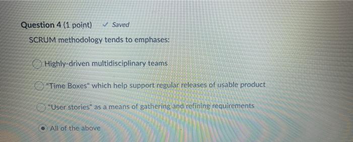 Question 5 (1 point) Saved A "Product Backlog" is