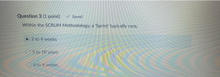 Question 5 (1 point) Saved A "Product Backlog" is